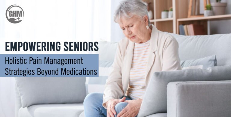 Empowering-Seniors-Holistic-Pain-Management-Strategies-Beyond-Medications