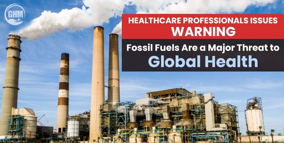Healthcare-Professionals-Issues-Warning_-Fossil-Fuels-Are-a-Major-Threat-to-Global-Health