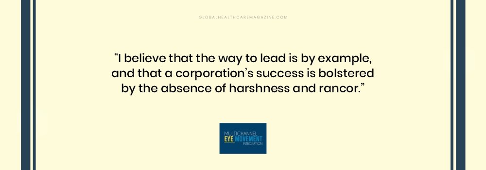 “I believe that the way to lead is by example, and that a corporation’s success is bolstered by the absence of harshness and rancor.” Dr. Mike Deninger Quote