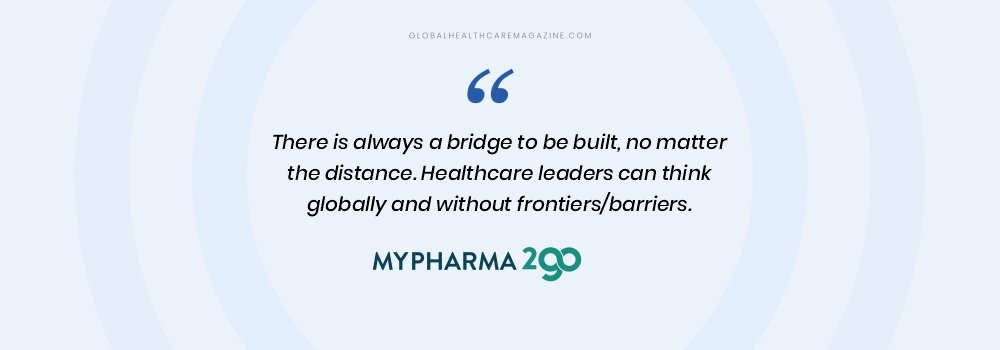 “There is always a bridge to be built, no matter the distance. Healthcare leaders can think globally and without frontiers/barriers.” André Di Donato_Quote