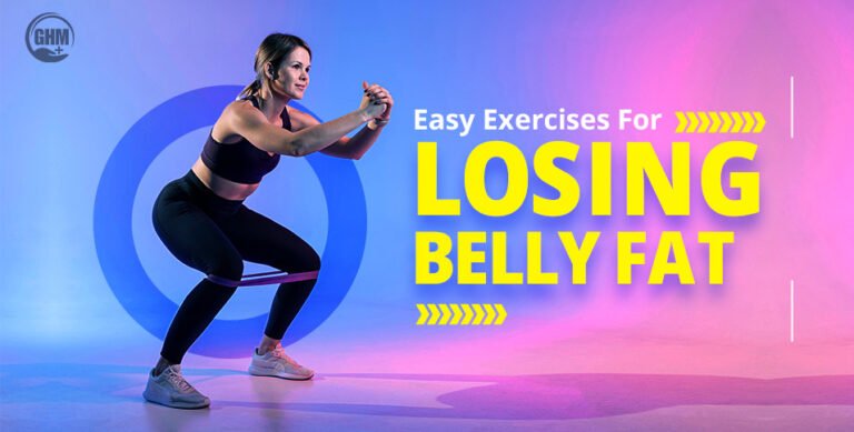 Easy Exercises For Losing Belly Fat