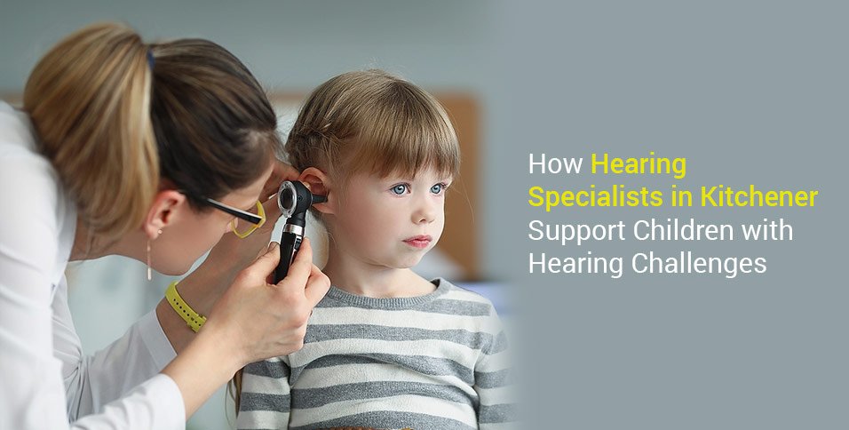Hearing Specialists in Kitchener