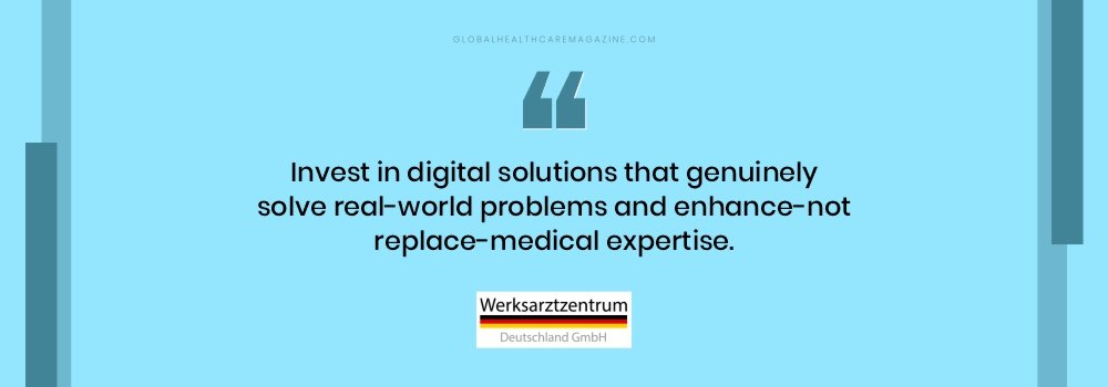 “Invest in digital solutions that genuinely solve real-world problems and enhance-not replace-medical expertise.” Dr. Jan Felix Hübner Quote