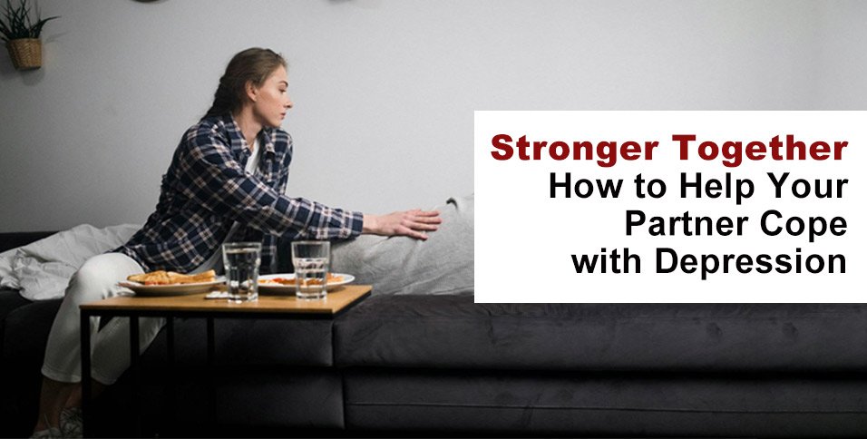 Help Your Partner Cope with Depression