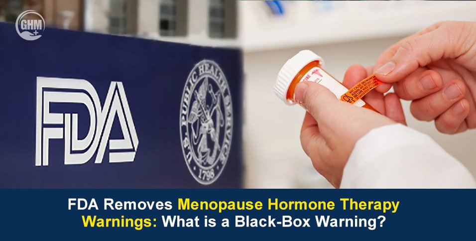 FDA Removes Menopause Hormone Therapy Warnings
