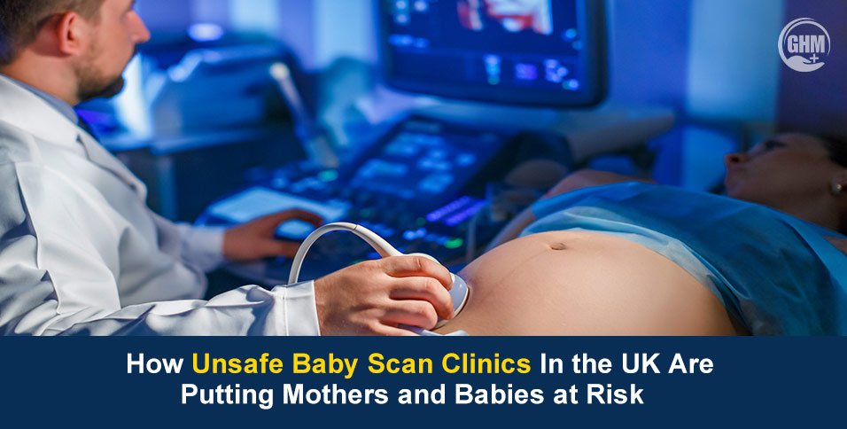 Unsafe Baby Scan Clinics