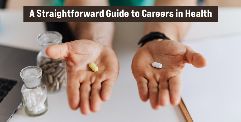 A Straightforward Guide to Careers in Health