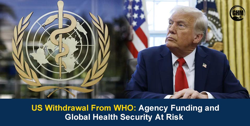 US Withdrawal from WHO: Global Health Security At Risk