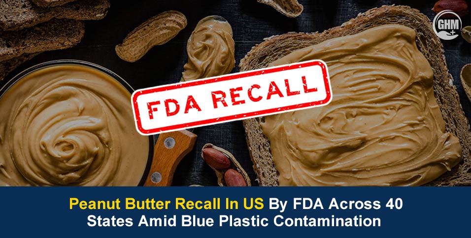Peanut Butter Recall In US: FDA Issues Alert Across 40 States