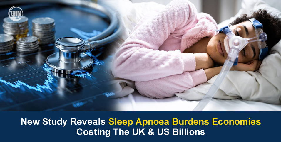 Sleep Apnoea Burdens Economies Costing UK & US Billions