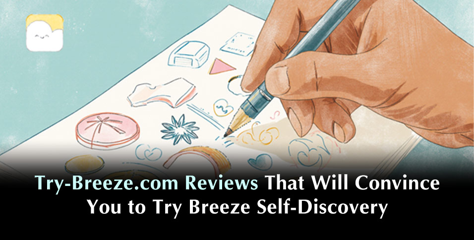 Try-Breeze.com Reviews That Will Convince You to Try Breeze Self-Discovery