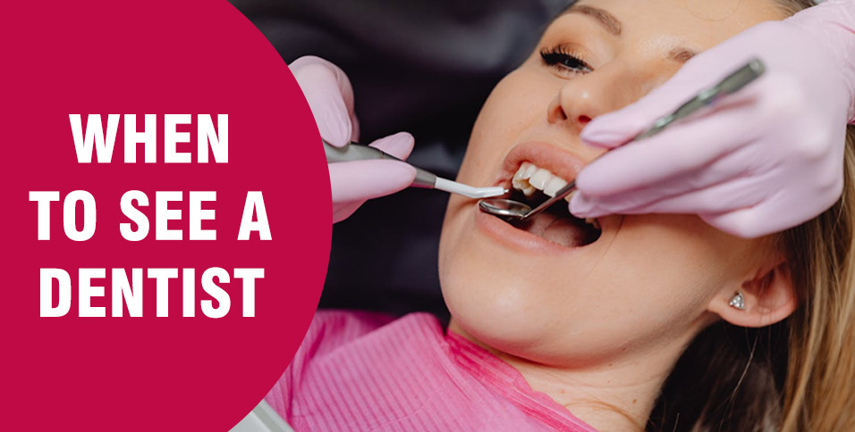When to See a Dentist