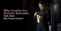 Why Creatine is a Must for Everyone, Not Just the Gym Goers