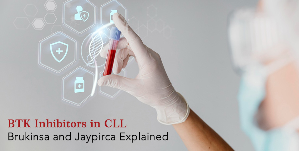 BTK Inhibitors in CLL: Brukinsa and Jaypirca Explained