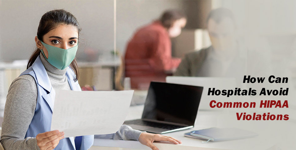How Can Hospitals Avoid Common HIPAA Violations