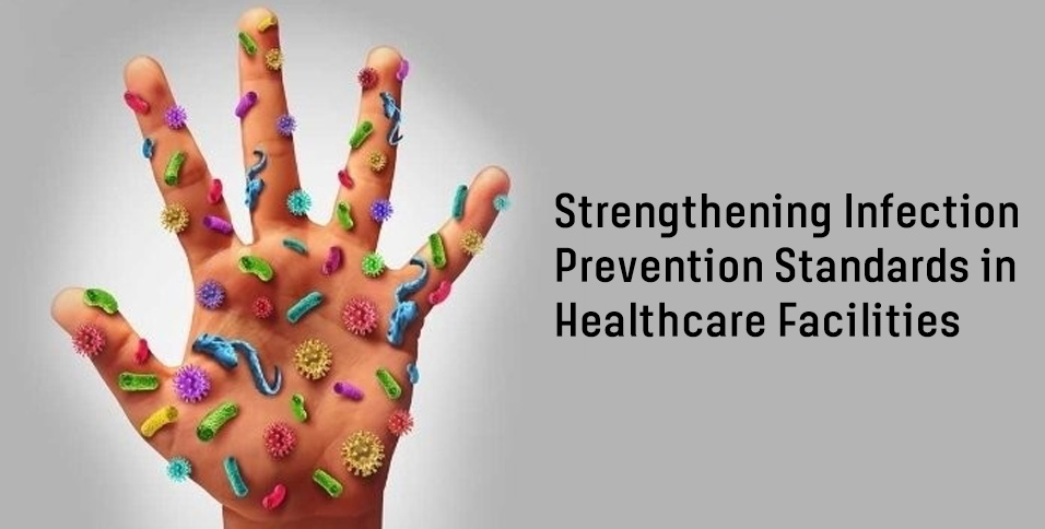 Strengthening Infection Prevention Standards in Healthcare Facilities