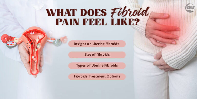 What Does Fibroid Pain Feel Like? Symptoms, Types & Treatment