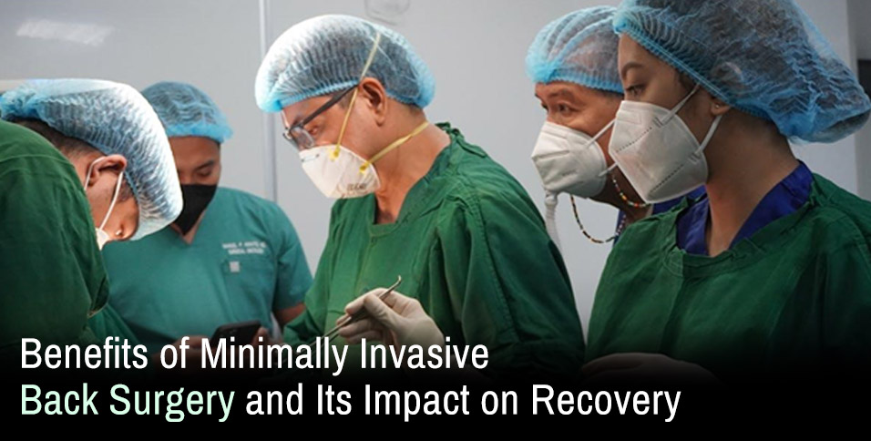 Benefits of Minimally Invasive Back Surgery and Its Impact on Recovery