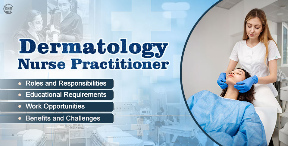 Ultimate Guide to Becoming a Dermatology Nurse Practitioner