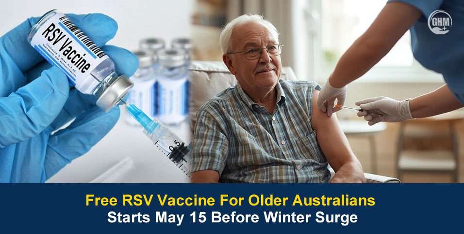 Free RSV Vaccine For Older Australians Starts May 15 Before Winter Surge