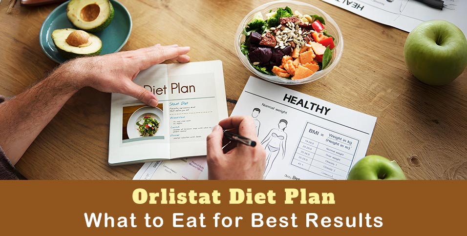 Orlistat Diet Plan: What to Eat for Best Results