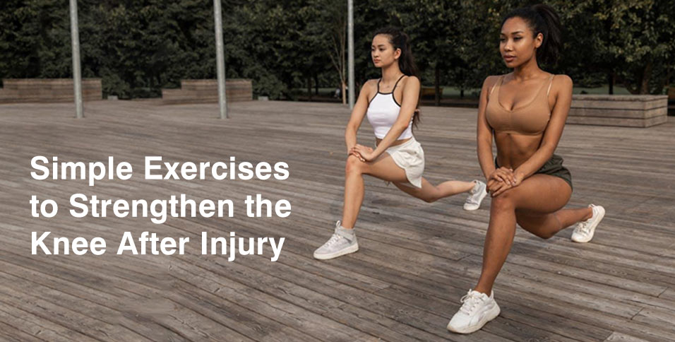 Simple Exercises to Strengthen the Knee After Injury