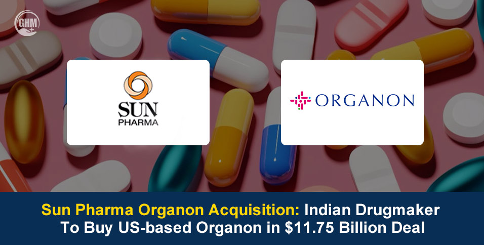 Sun Pharma Organon Acquisition Worth $11.75B To Expand Reach
