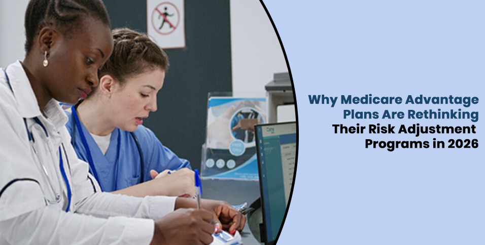 Why Medicare Advantage Plans Are Rethinking Their Risk Adjustment Programs in 2026