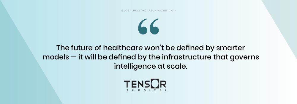 The future of healthcare won’t be defined by smarter models — it will be defined by the infrastructure that governs intelligence at scale.