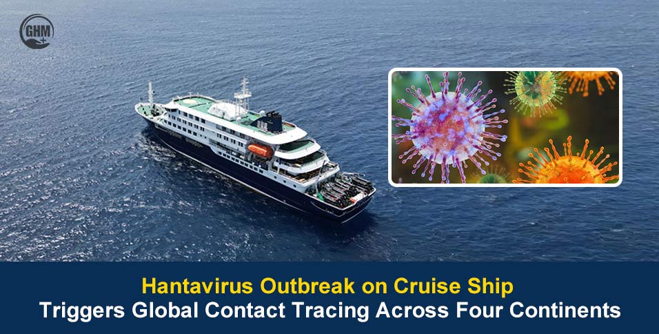Hantavirus Outbreak on Cruise Ship Sparks Global Alert