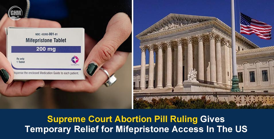 Supreme Court Abortion Pill Ruling Gives Temporary Access