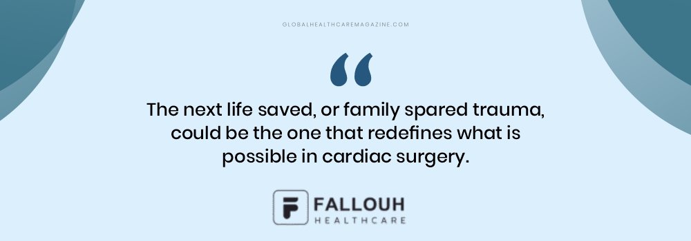 The next life saved, or family spared trauma, could be the one that redefines what is possible in cardiac surgery.