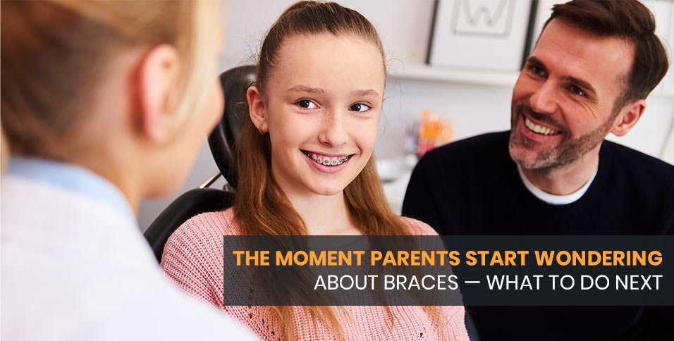 The Moment Parents Start Wondering About Braces — What to Do Next