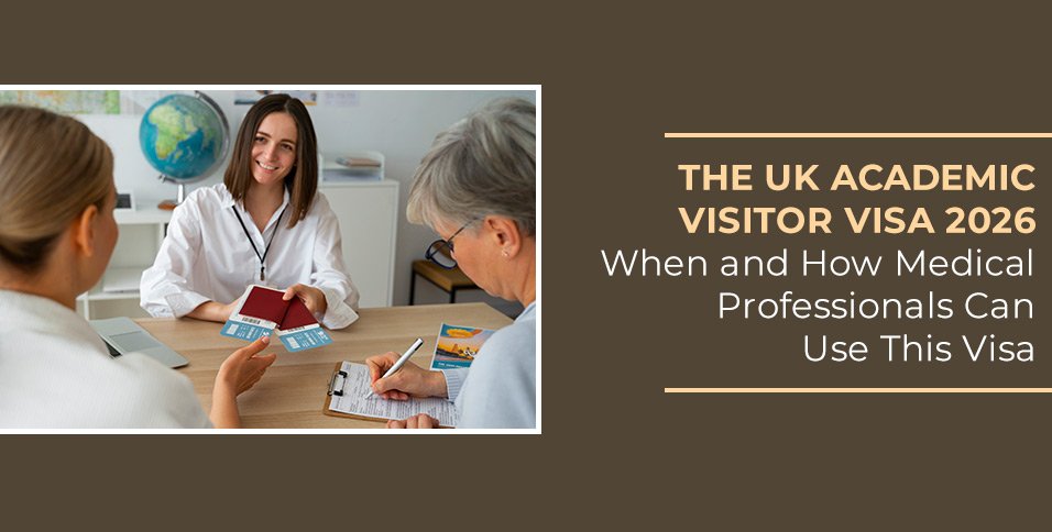 The UK Academic Visitor Visa 2026: When and How Medical Professionals Can Use This Visa