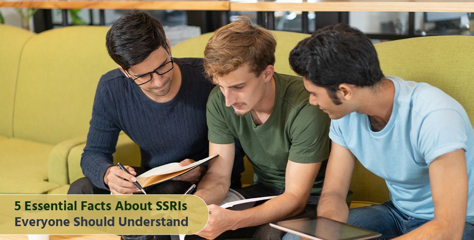 5 Essential Facts About SSRIs Everyone Should Understand