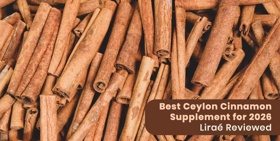 Best Ceylon Cinnamon Supplement for 2026: Liraé Reviewed