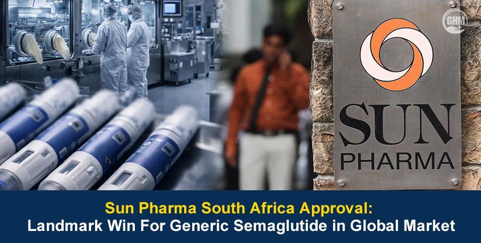 Sun Pharma South Africa Approval: Landmark Win For Generic Semaglutide in Global Market