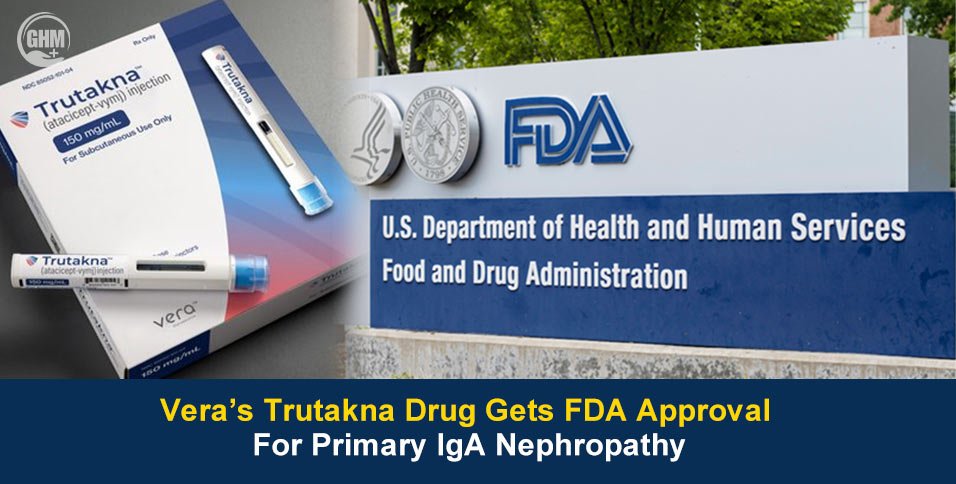 Vera's Trutakna Drug Gets FDA Approval For Primary IgA Nephropathy