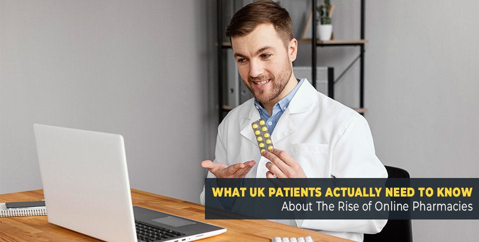 What UK Patients Actually Need to Know About The Rise of Online Pharmacies
