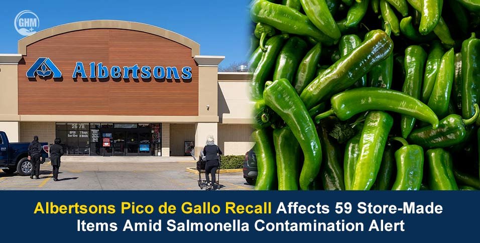 Albertsons Pico de Gallo Recall Affects 59 Store-Made Items Amid Salmonella Contamination Alert
