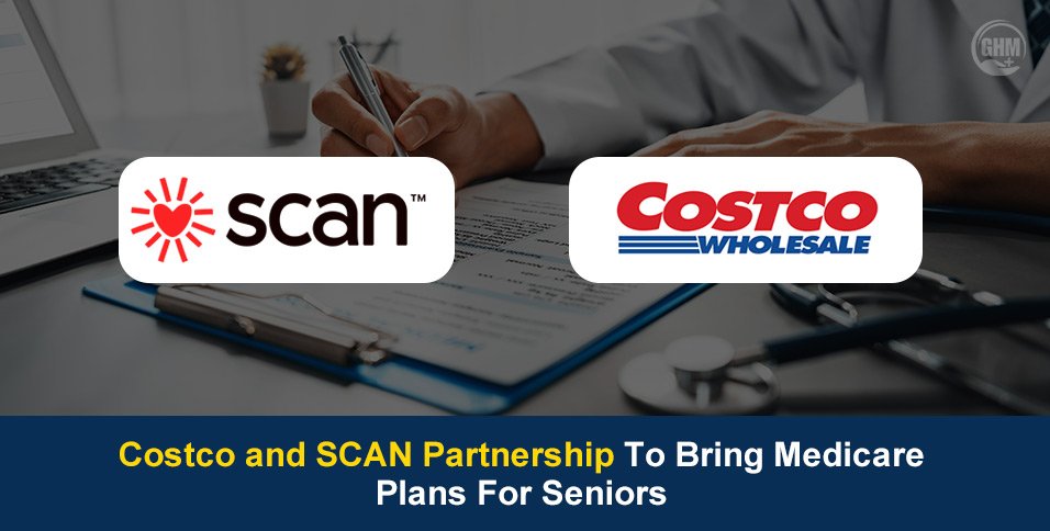 Costco and SCAN Partnership To Bring Medicare Plans For Seniors
