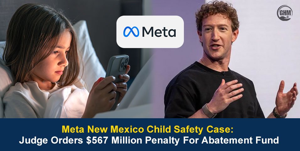 Meta New Mexico Child Safety Case: Judge Fines With $567M