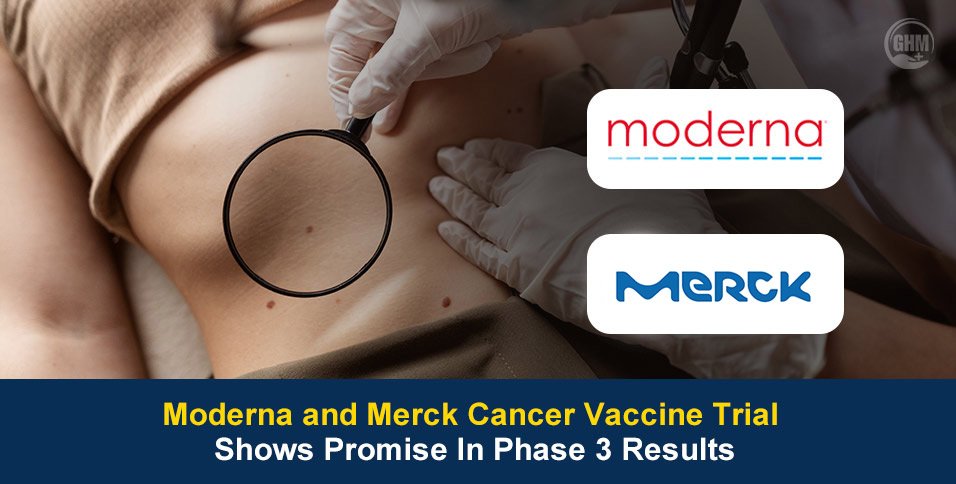 Moderna and Merck Cancer Vaccine Trial
