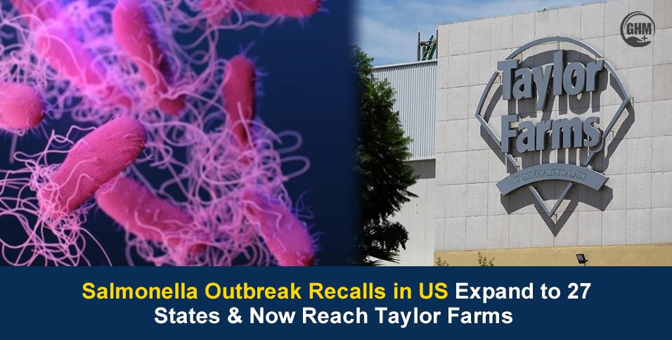 Salmonella Outbreak Recalls in US Expand to 27 States & Now Reach Taylor Farms