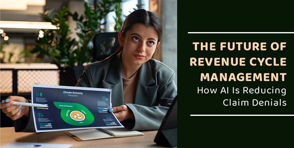 The Future of Revenue Cycle Management: How AI Is Reducing Claim Denials