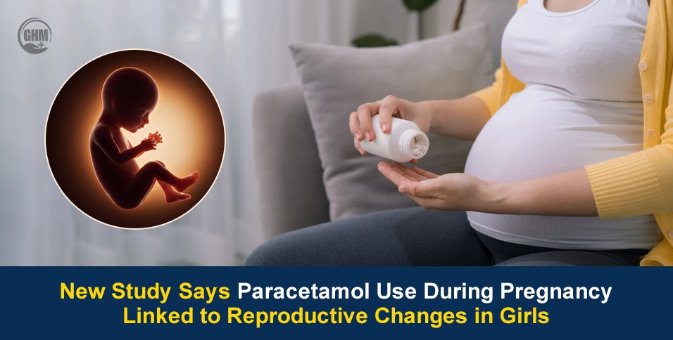 New Study Says Paracetamol Use During Pregnancy Linked to Reproductive Changes in Girls
