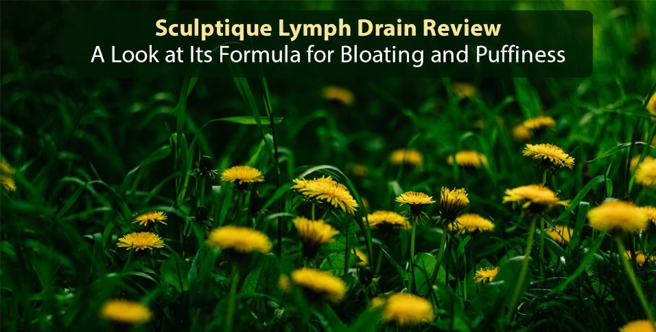 Sculptique-Lymph-Drain-Review-A-Look-at-Its-Formula-for-Bloating-and-Puffiness
