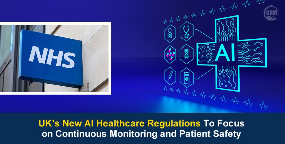 UK’s New AI Healthcare Regulations To Focus on Continuous Monitoring and Patient Safety