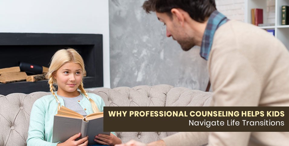 Why Professional Counseling Helps Kids Navigate Life Transitions