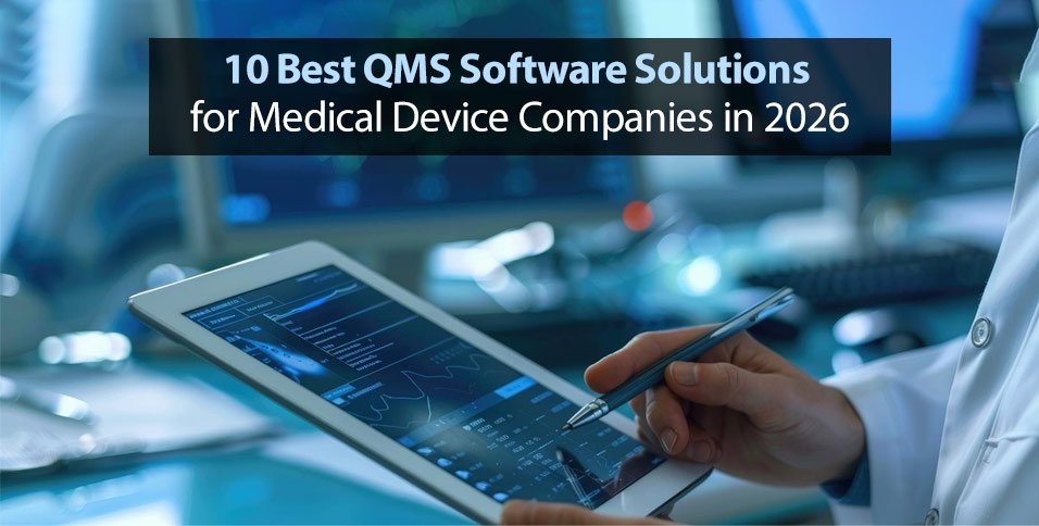 10 Best QMS Software Solutions for Medical Device Companies in 2026